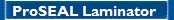 Proseal laminator